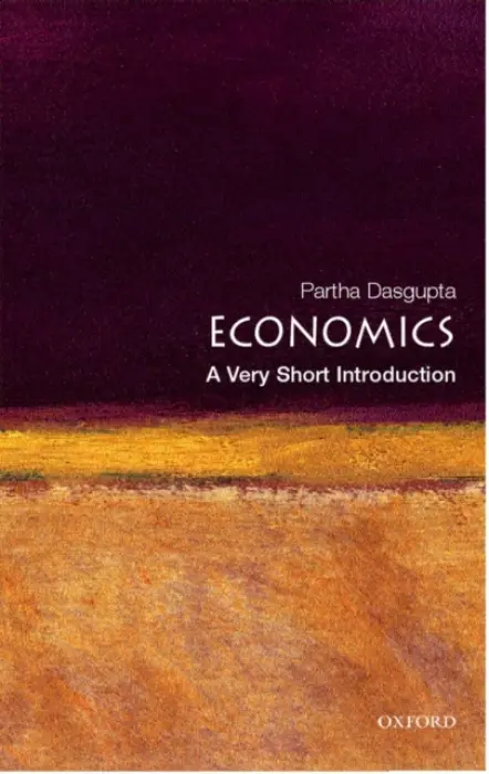 Economics - Dasgupta, Partha (, Frank Ramsey Professor of Economics, University of Cambridge, and Fellow of St John's College, Cambridge)