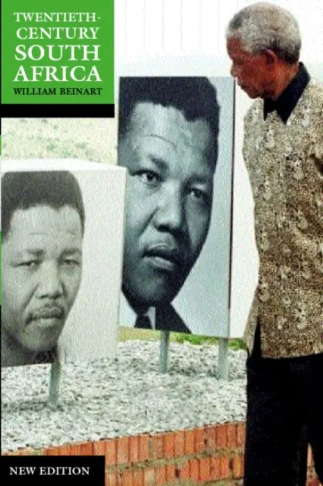 Twentieth-Century South Africa - Beinart, William (Professor of Race Relations, African Studies Centre and St Anthony's College, Oxford Fellow, Professor of Race Relations, African Studies Centre and St Anthony's College, Oxford Fellow, St Anthony's College, Oxford)