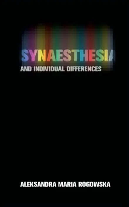 Synaesthesia and Individual Differences - Rogowska, Aleksandra Maria (Politechnika Opolska)