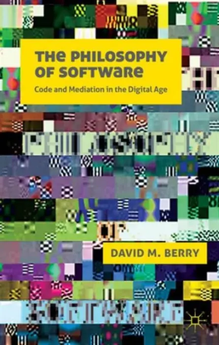 Philosophy of Software - Berry, D.