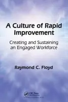 Culture of Rapid Improvement - Floyd, Raymond C.