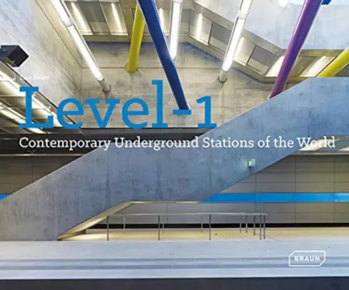 Level 1: Contemporary Underground Stations of the World - Lisa Baker