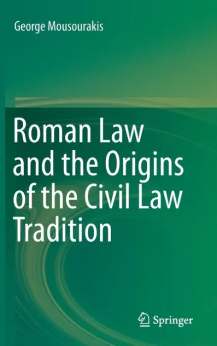 Roman Law and the Origins of the Civil Law Tradition - Mousourakis, George