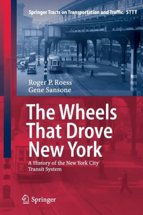 Wheels That Drove New York - Roess, Roger P. a Sansone, Gene