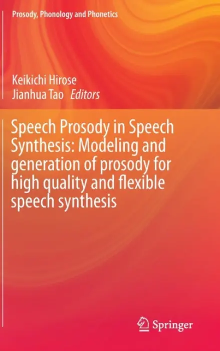 Speech Prosody in Speech Synthesis: Modeling and generation of prosody for high quality and flexible speech synthesis