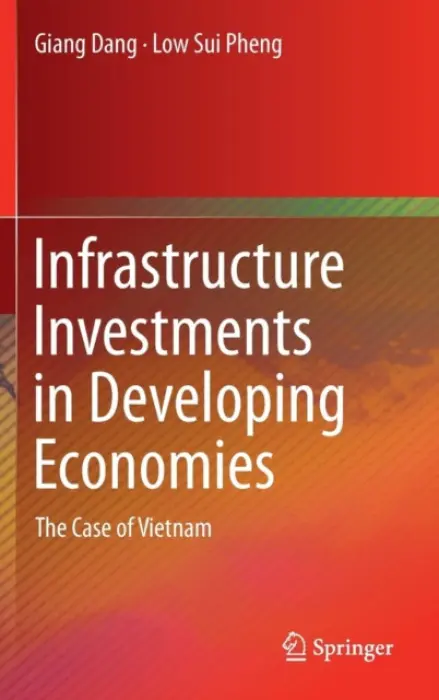 Infrastructure Investments in Developing Economies - Dang, Giang a Sui Pheng, Low