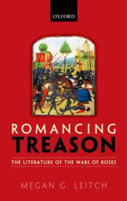 Romancing Treason - Leitch, Megan (Lecturer in English Literature, Lecturer in English Literature, Cardiff University)