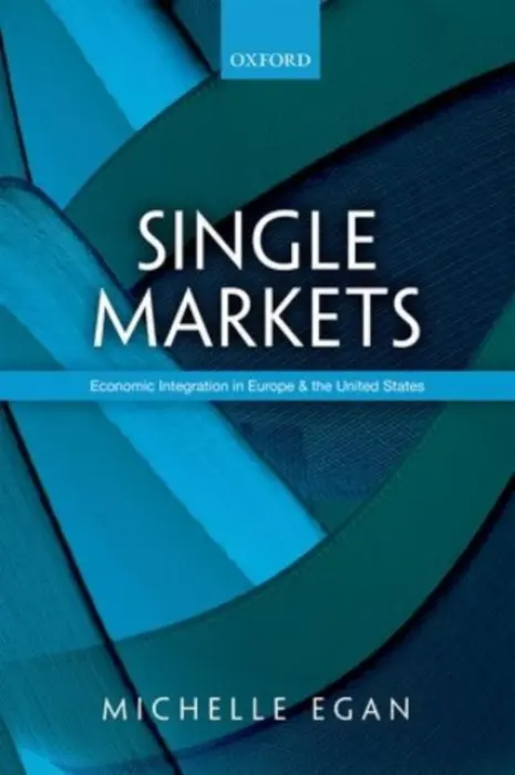 Single Markets - Egan, Michelle (Associate Professor, School of International Service, Associate Professor, School of International Service, American University)