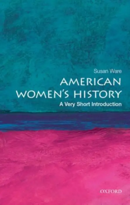 American Women's History - Ware, Susan (General editor, General editor, American National Biography, Cambridge, MA)