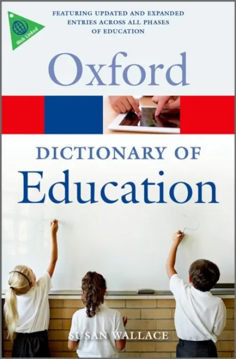 Dictionary of Education - Wallace, Susan (Emeritus Professor of Education, Emeritus Professor of Education, Nottingham Trent University)
