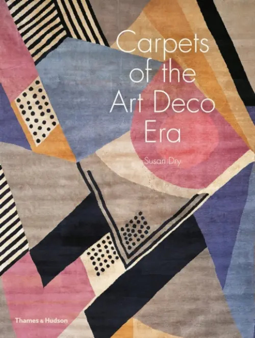 Carpets of the Art Deco Era - Day, Susan