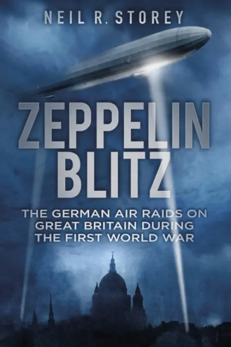 Zeppelin Blitz - Storey, Neil R