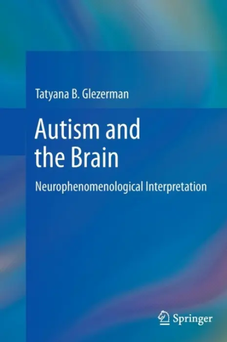 Autism and the Brain - Glezerman, Tatyana B