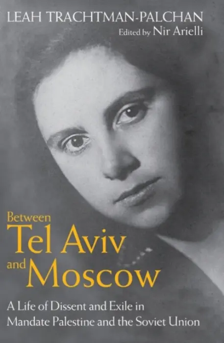 Between Tel Aviv and Moscow - Trachtman-Palchan, Leah