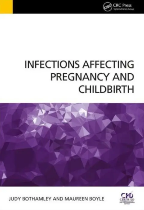 Infections Affecting Pregnancy and Childbirth - Bothamley, Judy a Boyle, Maureen