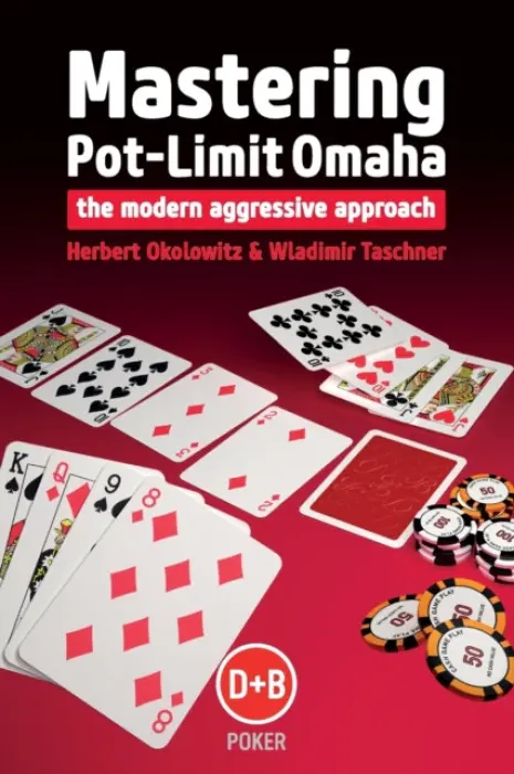 Mastering Pot-limit Omaha - Okolowitz, Herbert a Taschner, Wladimir