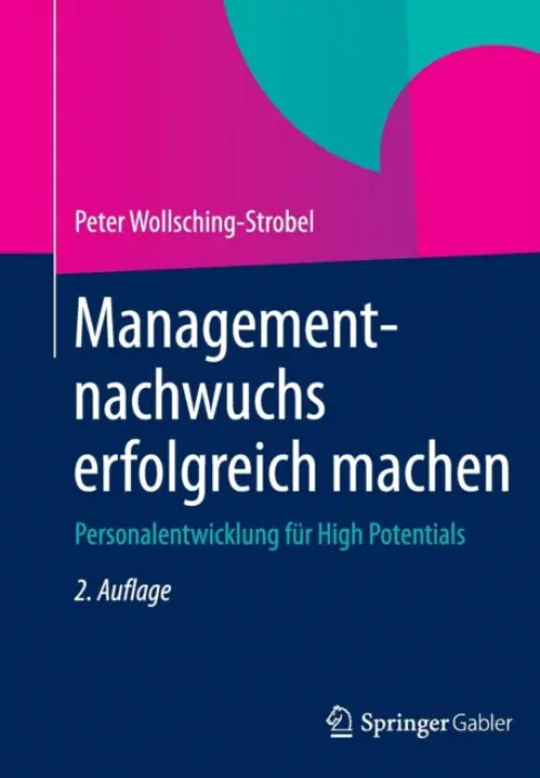 Managementnachwuchs erfolgreich machen - Wollsching-Strobel, Peter