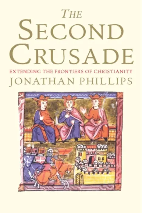 Second Crusade - Phillips, Jonathan