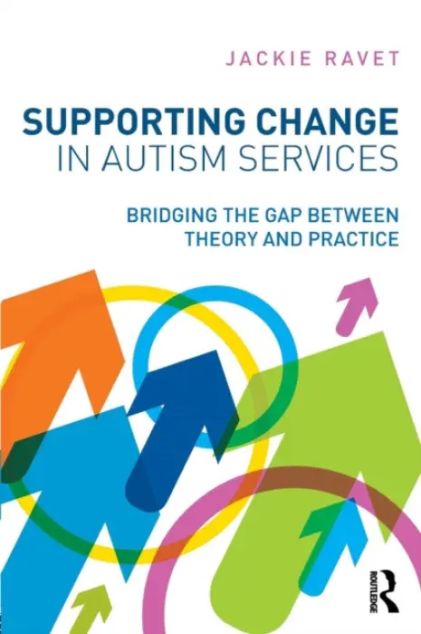 Supporting Change in Autism Services - Ravet, Jackie (University of Aberdeen, UK)