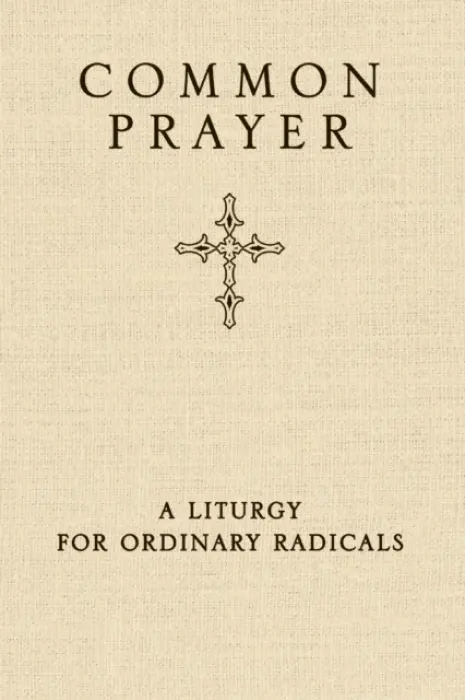 Common Prayer - Claiborne, Shane a Wilson-Hartgrove, Jonathan a Okoro, Enuma