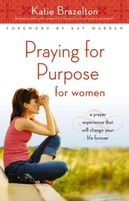 Praying for Purpose for Women - Brazelton, Katie