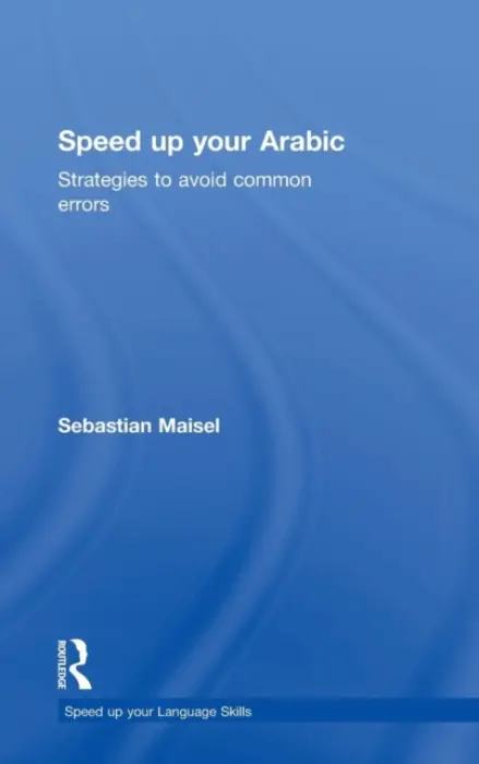 Speed up your Arabic - Maisel, Sebastian (Grand Valley State University, USA)