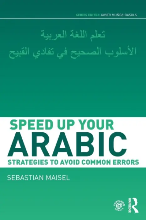 Speed up your Arabic - Maisel, Sebastian (Grand Valley State University, USA)