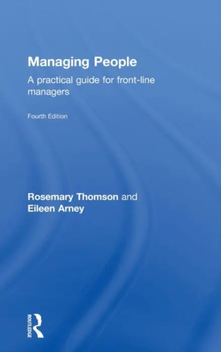 Managing People - Thomson, Rosemary a Arney, Eileen (Open University, UK) a Thomson, Andrew (Open University, UK)