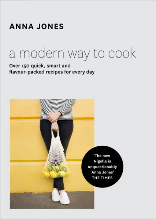 Modern Way to Cook - Jones, Anna