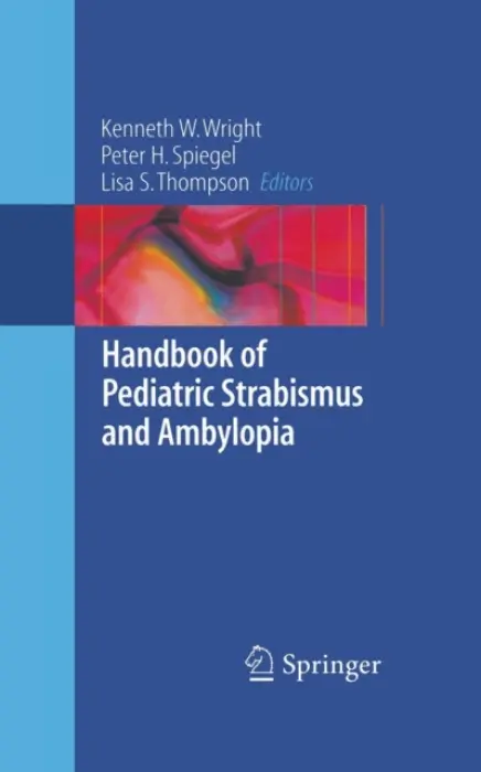 Handbook of Pediatric Strabismus and Amblyopia