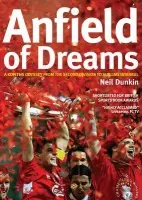 Anfield of Dreams - Dunkin, Neil