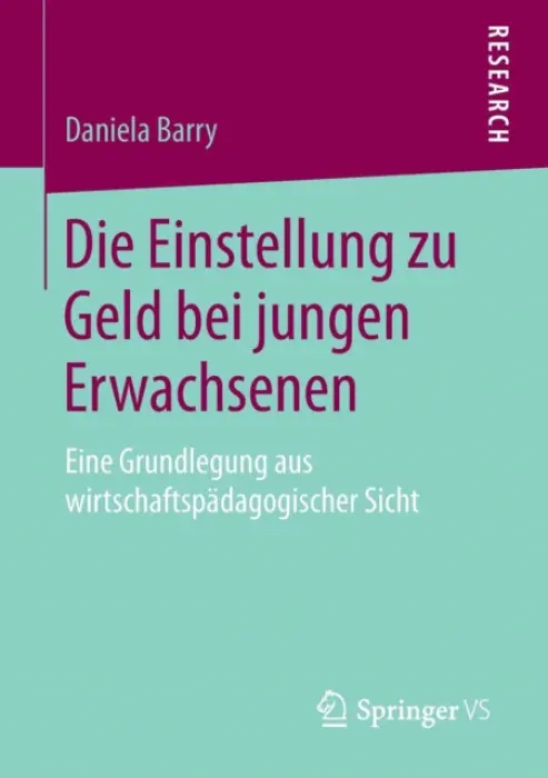 Die Einstellung zu Geld bei jungen Erwachsenen - Barry, Daniela