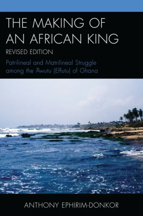 Making of an African King - Ephirim-Donkor, Anthony