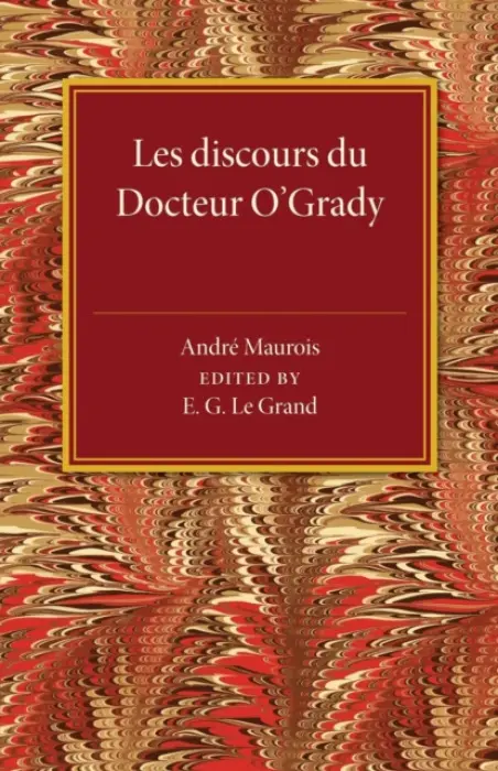 Les discours du Docteur O'Grady - Maurois, Andre