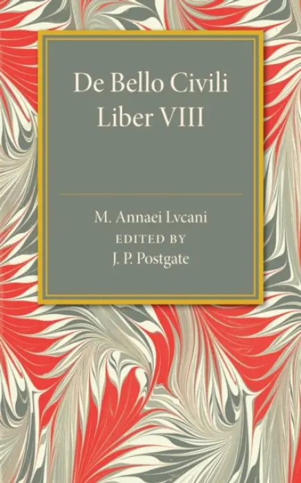 De Bello Civili Liber 8 - Lucan, M. Annaeus