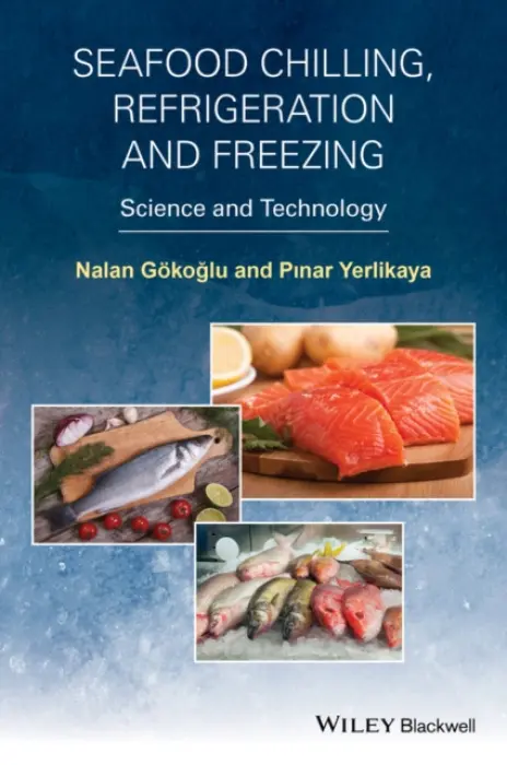 Seafood Chilling, Refrigeration and Freezing - Gokoglu, Nalan a Yerlikaya, Pinar