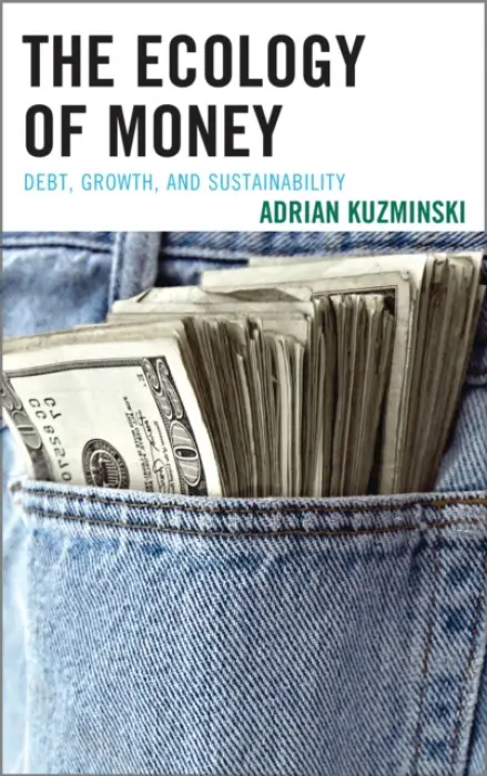 Ecology of Money - Kuzminski, Adrian