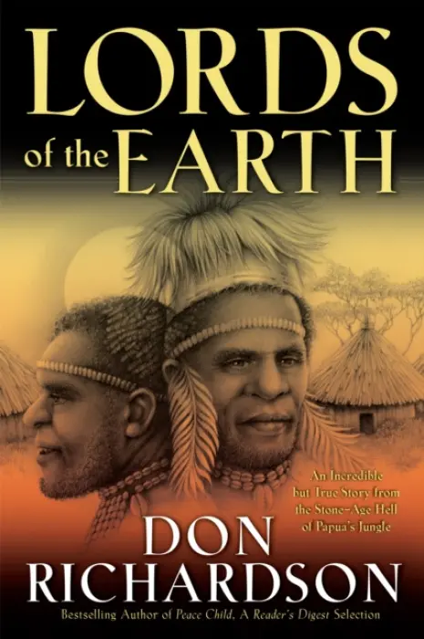 Lords of the Earth - An Incredible but True Story from the Stone-Age Hell of Papua`s Jungle - Richardson, Don