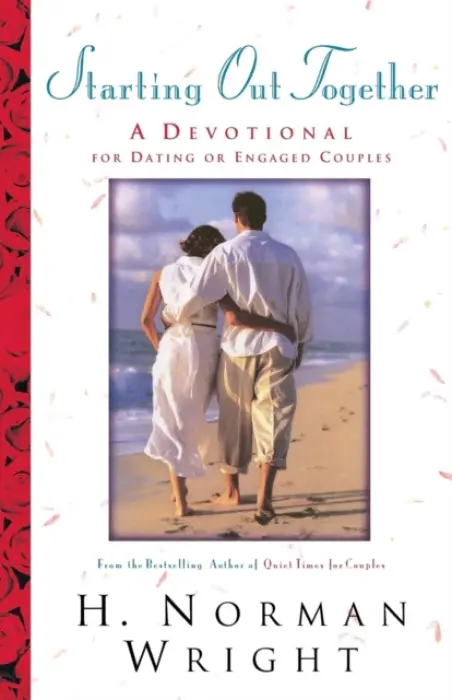 Starting Out Together - A Devotional for Dating or Engaged Couples - Wright, H. Norman