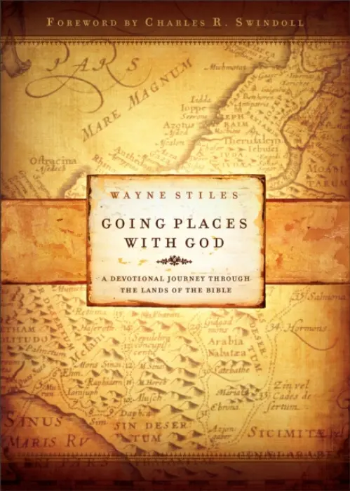 Going Places with God - A Devotional Journey Through the Lands of the Bible - Stiles, Wayne a Swindoll, Charles