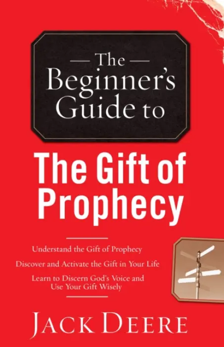 Beginner`s Guide to the Gift of Prophecy - Deere, Jack