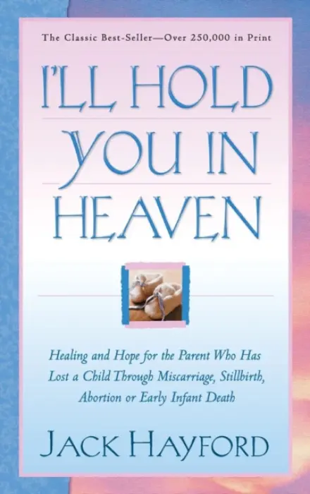 I`ll Hold You in Heaven - Hayford, Jack