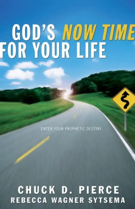 God`s Now Time for Your Life - Pierce, Chuck D. a Sytsema, Rebecca Wagner