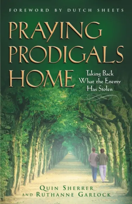 Praying Prodigals Home - Sherrer, Quin a Garlock, Ruthanne a Sheets, Dutch