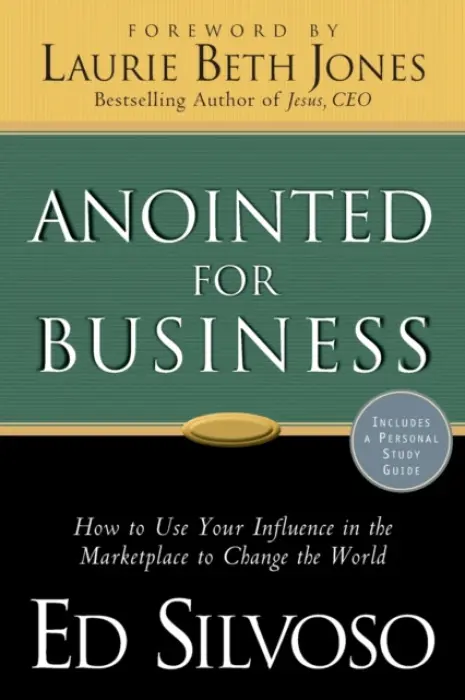 Anointed for Business - Silvoso, Ed a Jones, Laurie