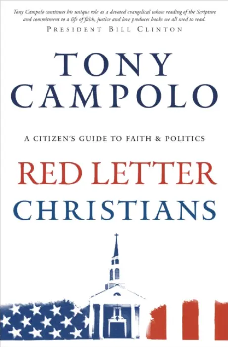 Red Letter Christians - A Citizen`s Guide to Faith and Politics - Campolo, Tony a Wallis, Jim