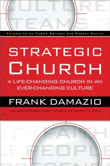 Strategic Church - A Life-Changing Church in an Ever-Changing Culture - Damazio, Frank a Barnett, Tommy a Morris, Robert
