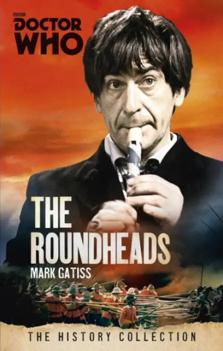 Doctor Who: The Roundheads - Gatiss, Mark