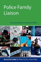Police Family Liaison - McGarry, Duncan (, National Police Family Liaison Advisor, National Policing Improvement Agency) a Smith, Kevin (, UK National Adviser for Vulnerable and Intimidated Witnesses)