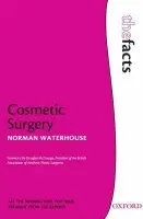 Cosmetic Surgery - Waterhouse, Norman (Consultant Plastic and Aesthetic Surgeon, Chelsea and Westminster Hospital, London, UK)